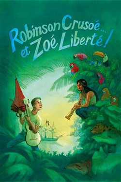 Affiche de Robinson Crusoé... et Zoé Liberté !