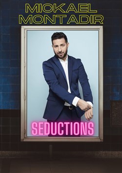 Affiche de Mickael Montadir dans Séductions