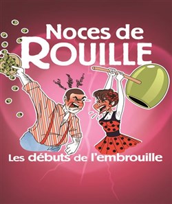 Affiche de Noces de rouilles, les débuts de l'embrouille