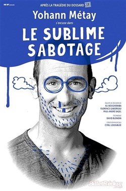 Affiche de Yohann Métay dans Le sublime sabotage