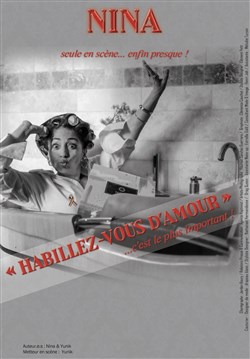 Affiche de Nina dans Habillez-vous d'amour... c'est le plus important !