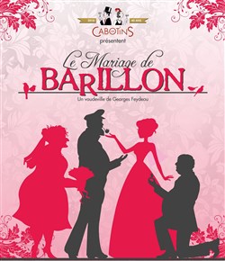 Affiche de Les Cabotins jouent: Le Mariage de Barillon