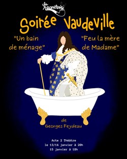 Affiche de Soirée Vaudeville : Un bain de ménage + Feu la mère de Madame