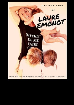 Affiche de Laure Emonot dans Interdit de me faire ch...