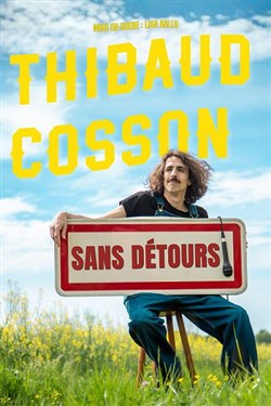 Affiche de Thibaud Cosson dans Sans détours