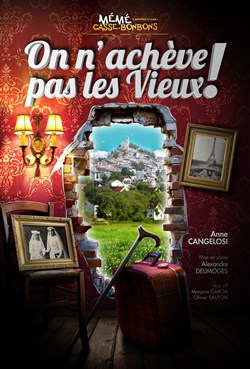 Affiche de On n'achève pas les vieux | Mémé Casse-bonbons