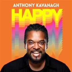Affiche de Anthony Kavanagh dans Happy