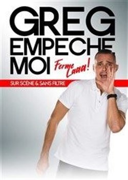 Affiche de Greg Empêche moi dans Ferme là