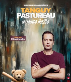 Affiche de Tanguy Pastureau dans Un monde hostile