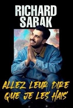 Affiche de Richard Sabak dans Allez leur dire que je les hais