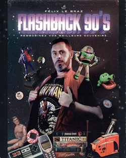 Affiche de Felix le Braz dans Flashback 90's