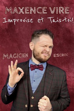 Affiche de Maxence Vire dans Improvise et tais toi