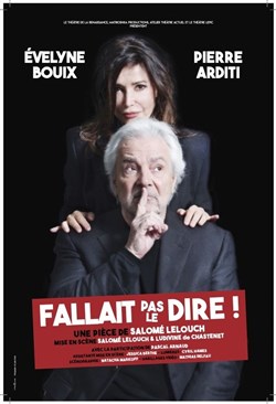 Affiche de Fallait pas le dire ! | Avec Pierre Arditi et Évelyne Bouix