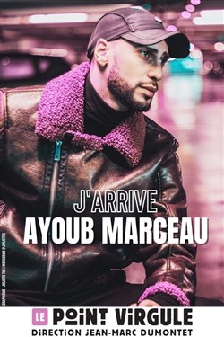 Affiche de Ayoub Marceau dans J'arrive