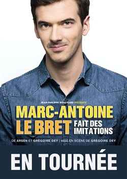 Affiche de Marc-Antoine le Bret dans Marc-Antoine le Bret fait des imitations