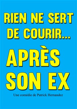 Affiche de Rien ne sert de courir après son ex