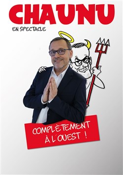 Affiche de Chaunu dans Complètement à l'Ouest !