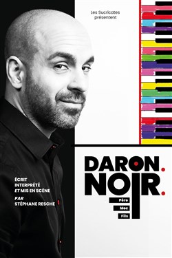 Affiche de Stéphane Resche dans Daron. Noir. (père, mec, fils)