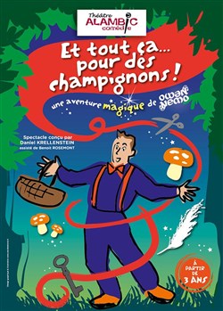 Affiche de Et tout ça... pour des champignons !
