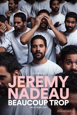 Affiche de Jeremy Nadeau dans Beaucoup Trop