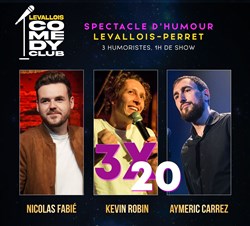 Affiche de Levallois Comedy Club : 3x20 minutes avec Nicolas Fabié, Kevin Robin & Aymeric Carrez