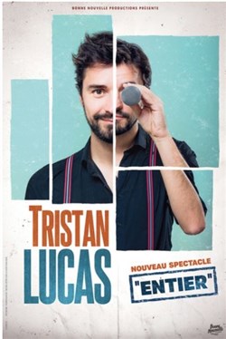 Affiche de Tristan Lucas dans Entier