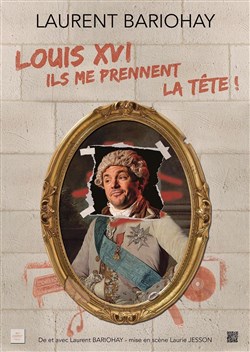 Affiche de Louis XVI, ils me prennent la tête !