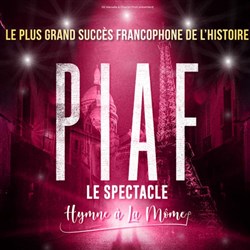Affiche de Piaf ! Le spectacle