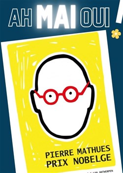Affiche de Pierre Mathues dans Prix Nobelge