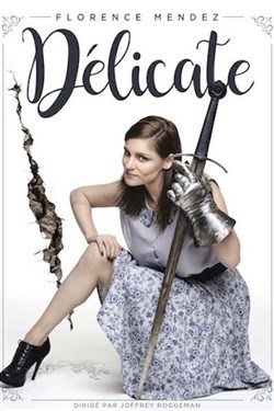 Affiche de Florence Mendez dans Délicate