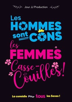 Affiche de Les Hommes sont cons, les Femmes casse-couilles !