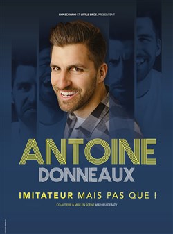 Affiche de Antoine Donneaux dans Imitateur mais pas que !