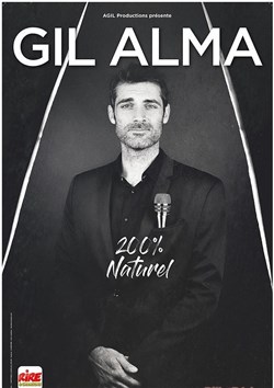 Affiche de Gil Alma dans 200% Naturel