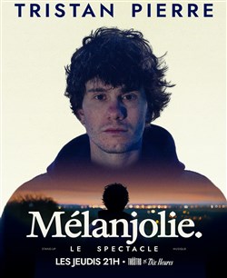 Affiche de Tristan Pierre dans Mélanjolie