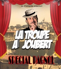 Affiche de La troupe à Joubert | spécial Pagnol