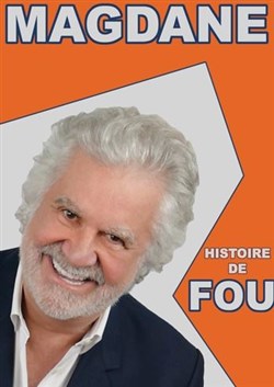 Affiche de Roland Magdane dans Histoire de fou