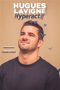 Affiche de Hugues Lavigne dans Hyperactif