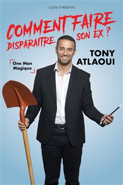 Affiche de Tony Atlaoui dans Comment faire disparaître son ex ?