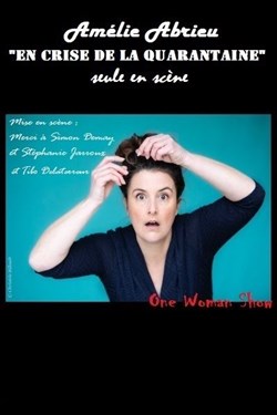 Affiche de Amélie Abrieu dans En crise de la quarantaine