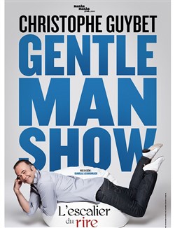 Affiche de Christophe Guybet dans Gentleman Show