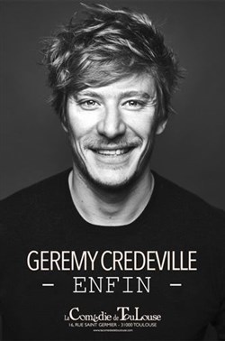 Affiche de Gérémy Crédeville dans Enfin
