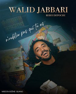 Affiche de Walid Jabbari dans N'oublie pas qui tu es