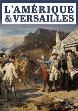 Affiche de L'Amérique & Versailles : La guerre de la Liberté