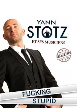 Affiche de Yann Stotz dans Fucking Stupid