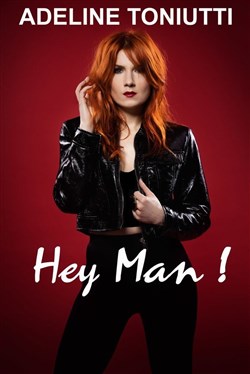 Affiche de Adeline Toniutti dans Hey Man !