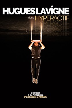 Affiche de Hugues Lavigne dans Hyperactif !