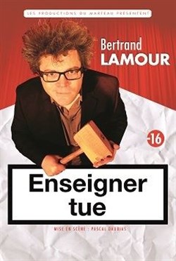 Affiche de Bertrand Lamour dans Enseigner tue