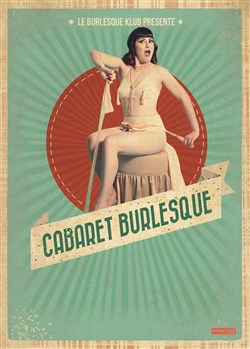 Affiche de Le Cabaret Burlesque : les 10 ans