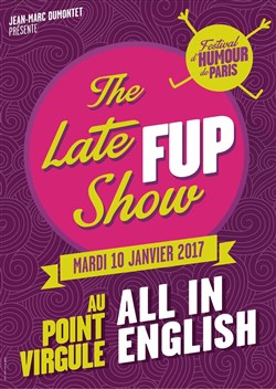 Affiche de The Late FUP Show