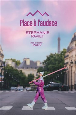 Affiche de Stéphanie Paviet dans Place à l'Audace !